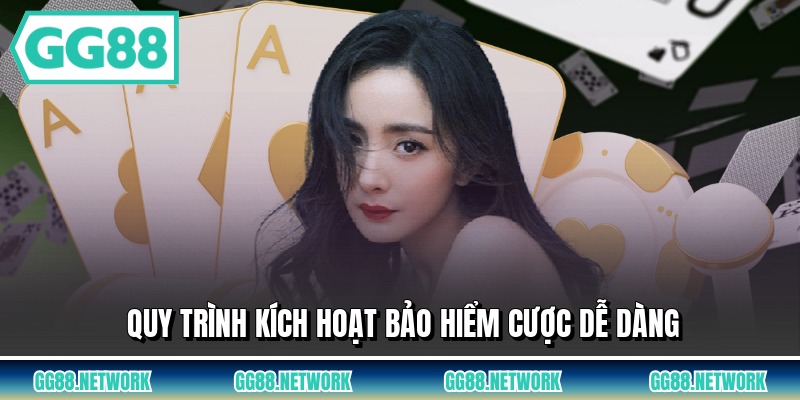 Quy trình kích hoạt bảo hiểm cược dễ dàng